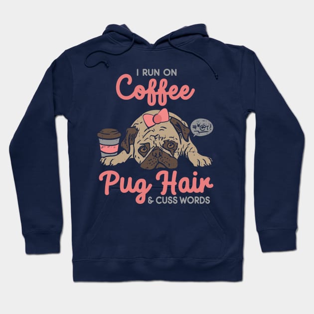 Cute Pug And Coffee Funny Quote For Dog Lover Hoodie by MarkusShirts